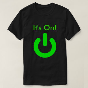 "It's On" T Shirt