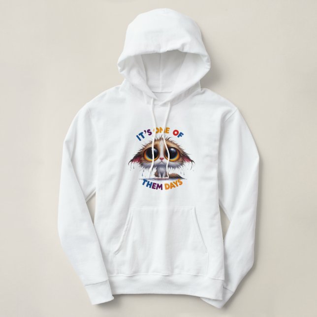 It's one of them days hoodie (Design Front)
