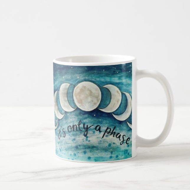 It's only a phase moon phase coffee mug (Right)