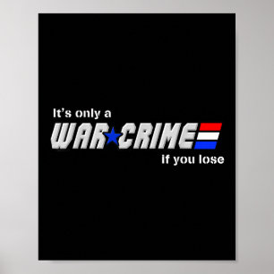 Its Only A War Crime If You Lose  Poster