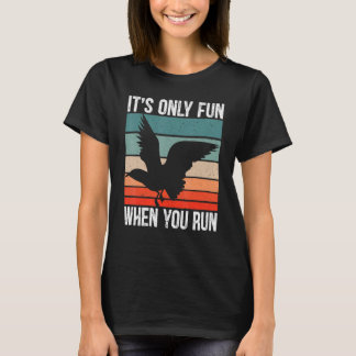 It's Only Fun When You Run Bird Seabird Gull Seagu T-Shirt