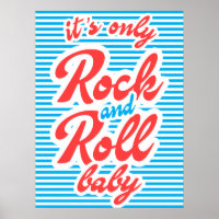 It's Only Rock And Roll Baby, rock poster, music,