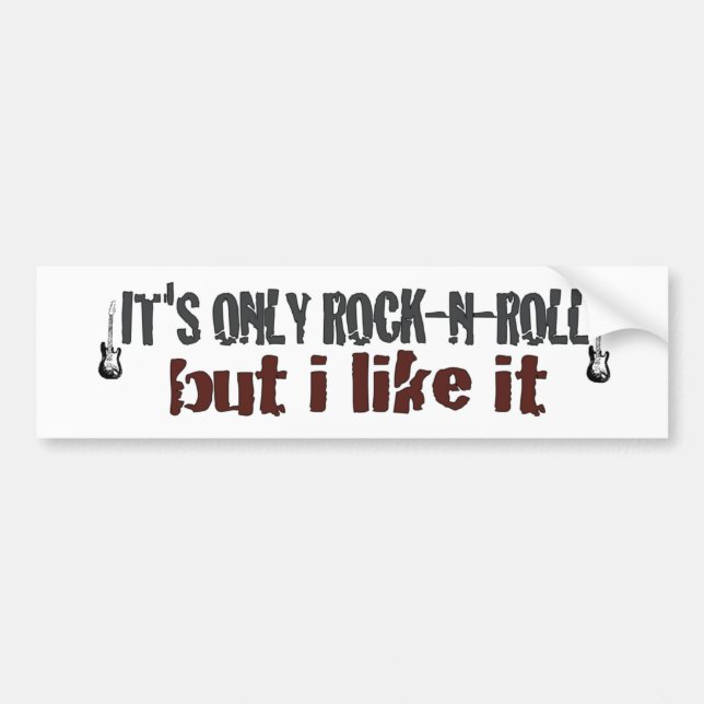 Its Only Rock And Roll Bumper Sticker (Front)