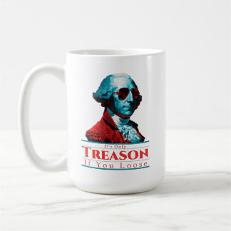 It's Only Treason If You Loose George Washington Coffee Mug