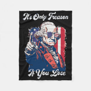 It's Only Treason If You Lose George Washington Am Fleece Blanket