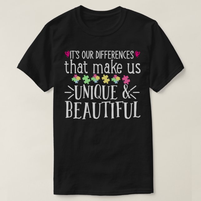 It's Our Differences That Make Us Unique & Beautif T-Shirt (Design Front)