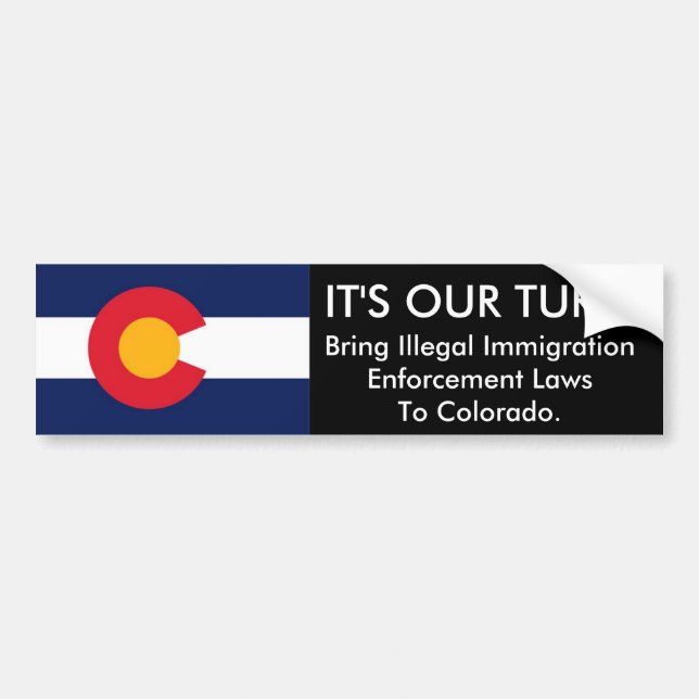 IT'S OUR TURN, Colorado Bumper Sticker (Front)