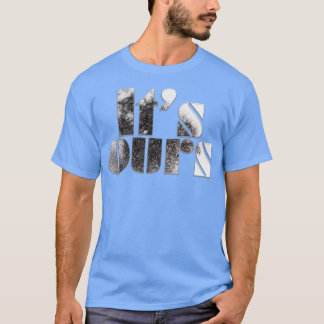 Its ours T-Shirt