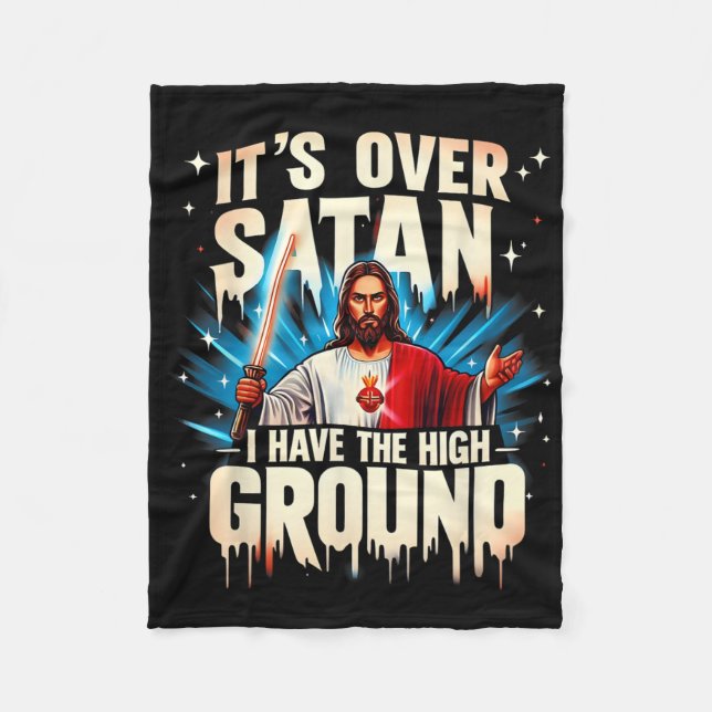 It's Over Satan I Have The High Ground Happy Easte Fleece Blanket (Front)