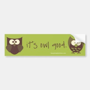 It's Owl Good Bumper Sticker