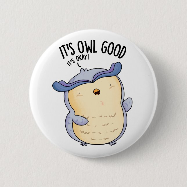 It's Owl Good Funny Bird Pun  6 Cm Round Badge (Front)
