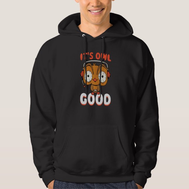 Its Owl Good Hoodie (Front)