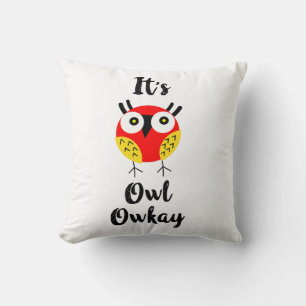 It's owl owkay  cushion