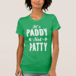 It's Paddy Not Patty T-shirt<br><div class="desc">Doesn't it drive you crazy when people incorrectly abbreviate St. Patrick's Day to "St. Patty's Day"? It's PADDY.</div>