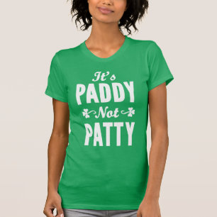 It's Paddy Not Patty T-shirt
