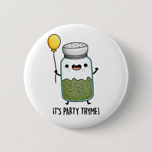 It's Party Thyme Funny Herb Pun 6 Cm Round Badge