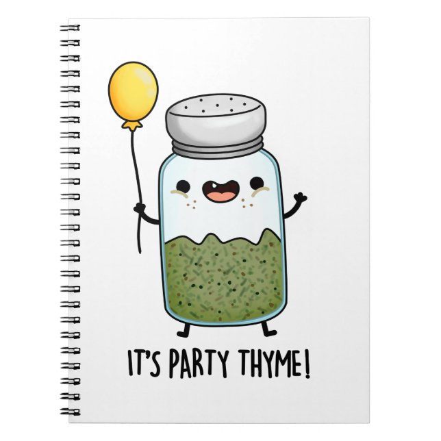 It's Party Thyme Funny Herb Pun  Notebook (Front)
