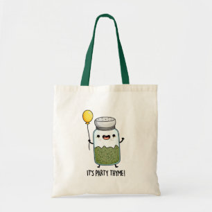 It's Party Thyme Funny Herb Pun  Tote Bag