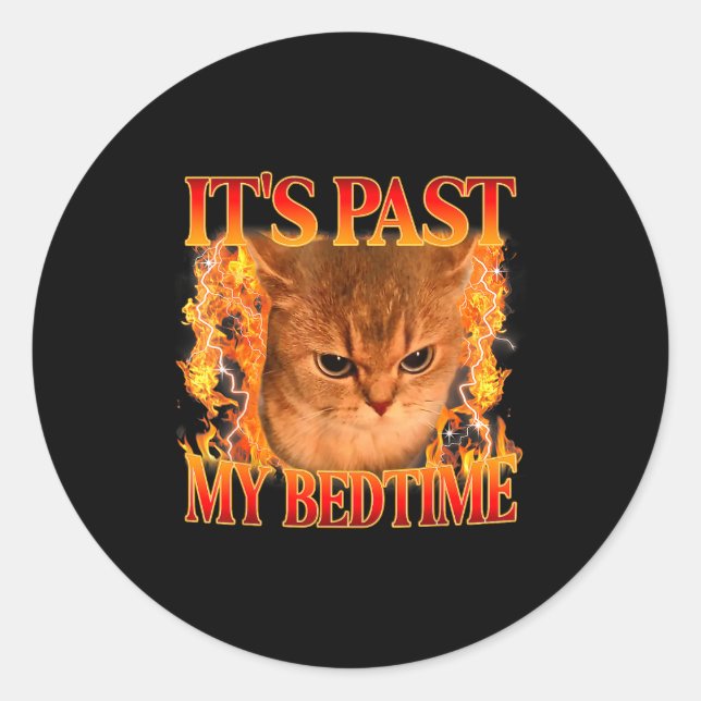 It's Past My Bedtime Funny Cat Meme Animals Humor  Classic Round Sticker (Front)