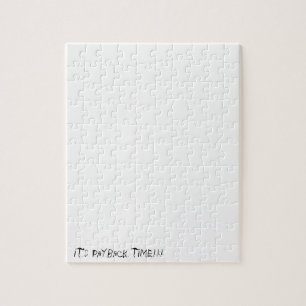 It's Payback Time Phrase Frustrating White Jigsaw Puzzle
