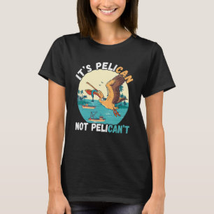 It's Pelican Bird Island Boat Fish Catch Tropical  T-Shirt