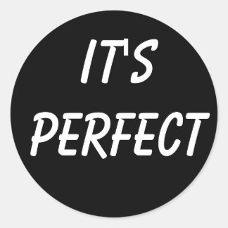 It's Perfect Classic Round Sticker