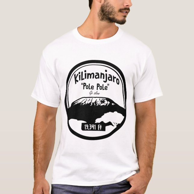It's 'Pole Pole" on Mount Kilimanjaro T-Shirt (Front)