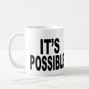 It's Possible Coffee Mug