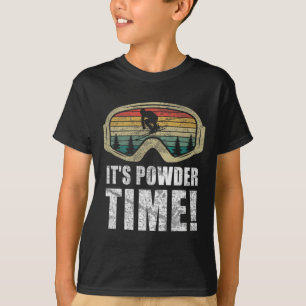 It's Powder Time Funny Skiing Snow Freestyle Winte T-Shirt