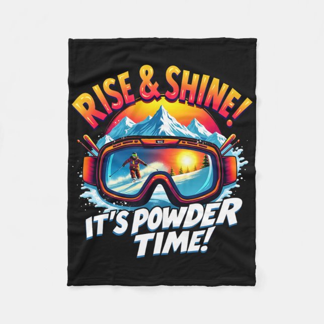 It's Powder Time Ski Goggles Skiing Mountain Rise  Fleece Blanket (Front)