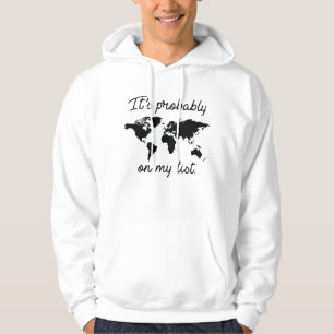 It's Probably On My List Hoodie
