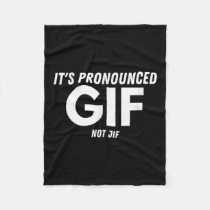 Its Pronounced Gif Not Jif Funny Text Ironic Inter Fleece Blanket