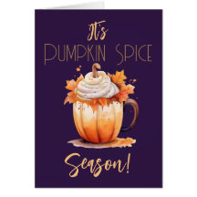 It's Pumpkin Spice Season Card