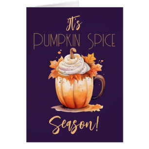 It's Pumpkin Spice Season Card