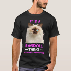 It's Ragdoll Thing  Cat T-Shirt