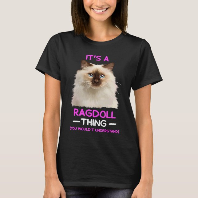 It's Ragdoll Thing  Cat T-Shirt (Front)