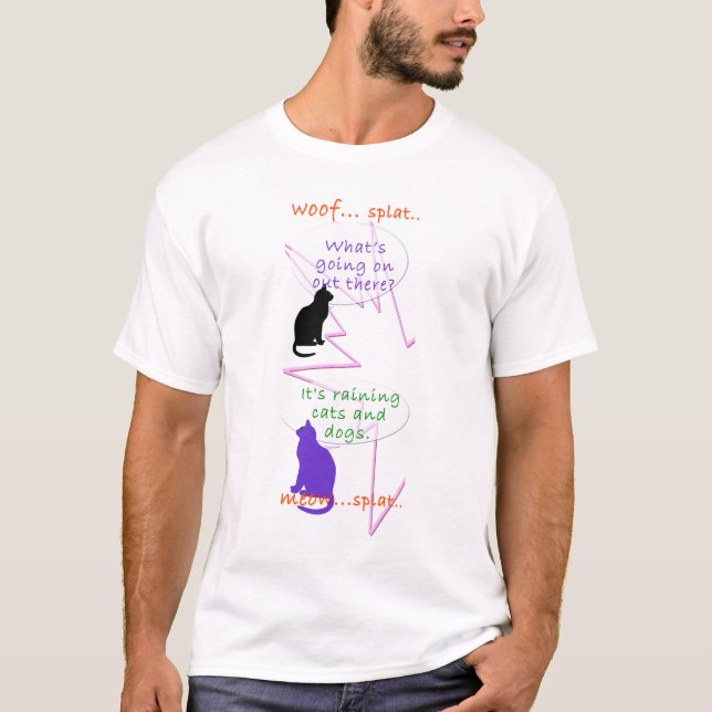 It's Raining Cats & Dogs T-Shirt (Front)