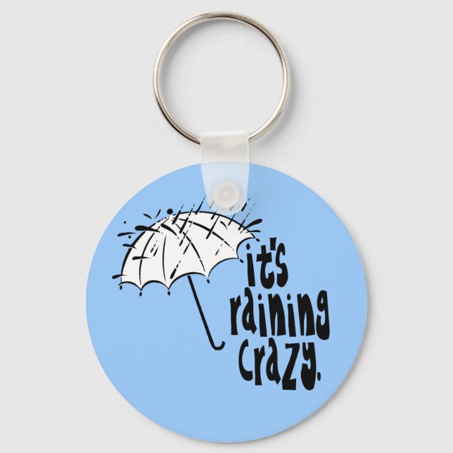 It's Raining Crazy! Key Ring (Front)