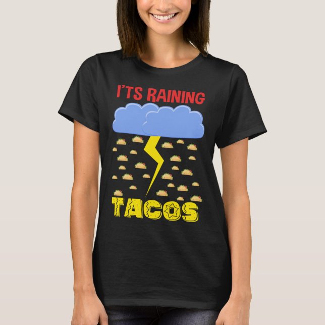 It's Raining Tacos Funny Taco Cinco de Mayo Outfit T-Shirt (Front)