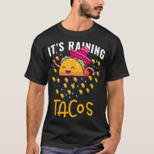 Its Raining Tacos Mexican Food Lover T-Shirt