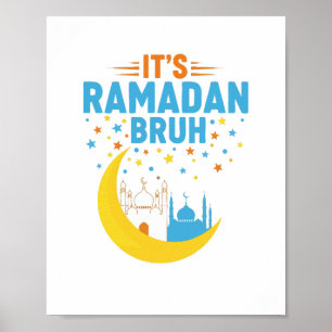 It's Ramadan Bruh Muslim Ramadan Mubarak Eid Men Poster