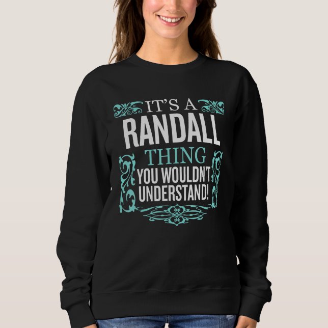 It's Randall Thing You Wouldn't Understand Funny M Sweatshirt (Front)