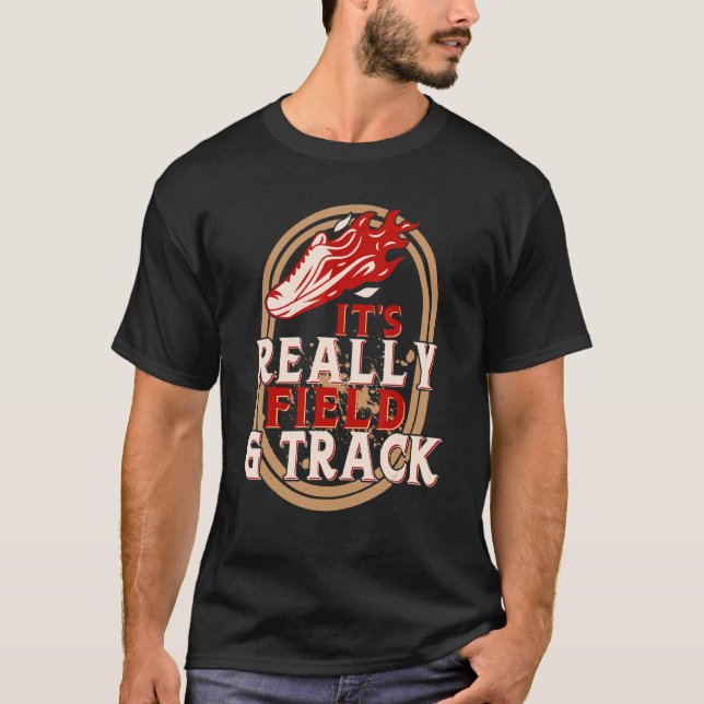 It's Really Field And Track  Track And Field T-Shirt (Front)