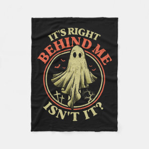 It's Right Behind Me Isnt It Funny Halloween Ghost Fleece Blanket