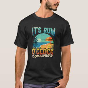 Its Rum Oclock Somewhere Summer Vacation Beach Dri T-Shirt