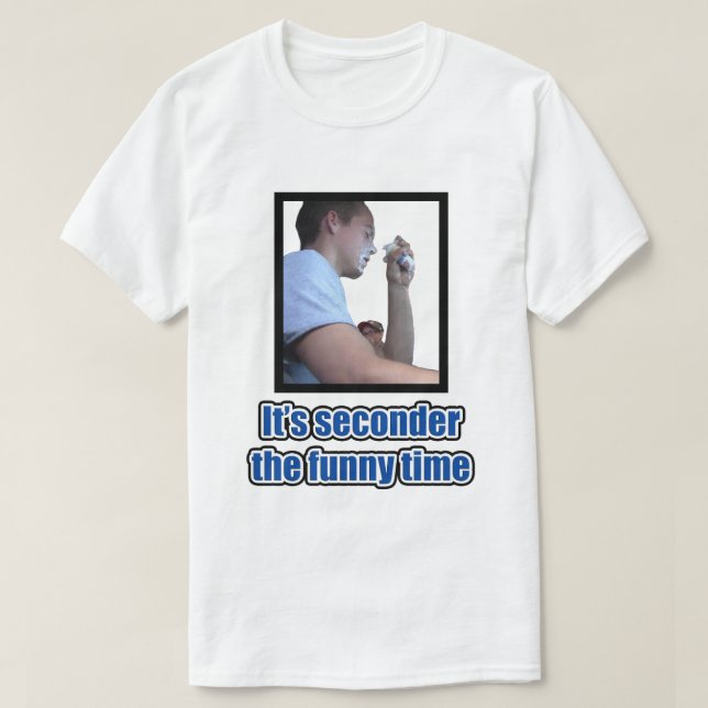 It's seconder the funny time T-Shirt (Design Front)