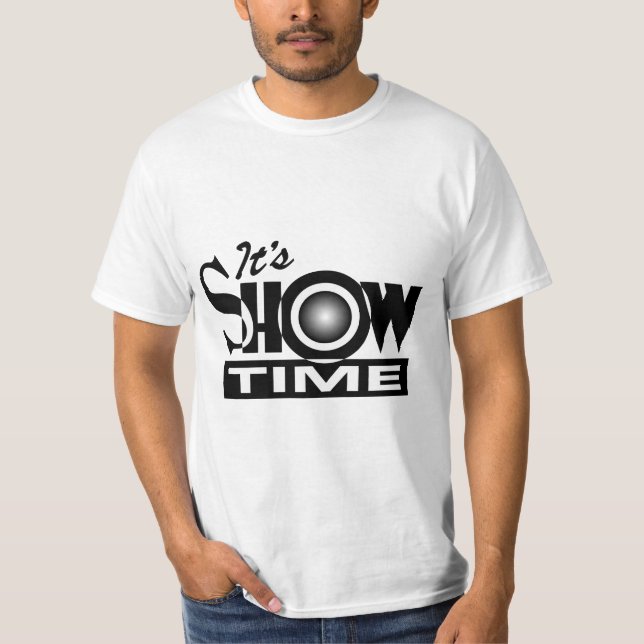 It's Showtime - American Funny Humour Saying T-Shirt (Front)