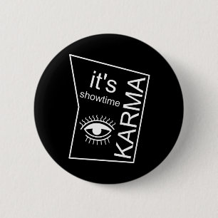 It's Showtime Karma 6 Cm Round Badge