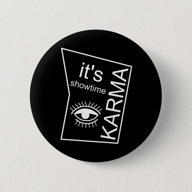 It's Showtime Karma  6 Cm Round Badge (Front)