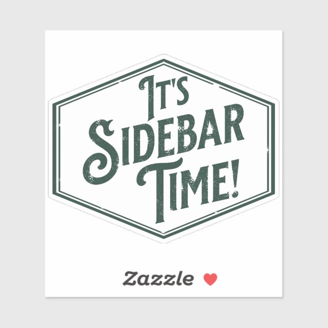 It's Sidebar Time sticker (Sheet)